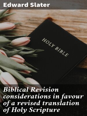 cover image of Biblical Revision considerations in favour of a revised translation of Holy Scripture